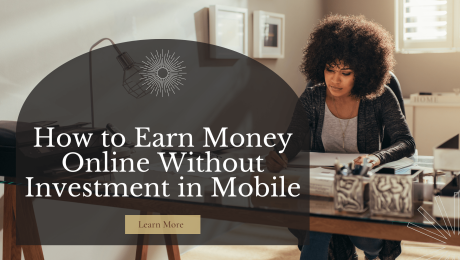 How to Earn Money Online Without Investment in Mobile