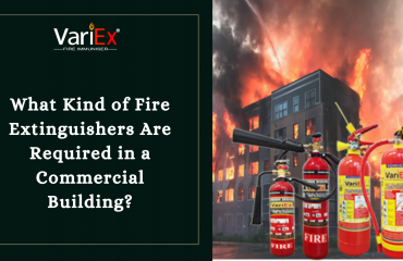 What Kind of Fire Extinguishers Are Required in a Commercial Building What Kind of Fire Extinguishers Are Required in a Commercial Building