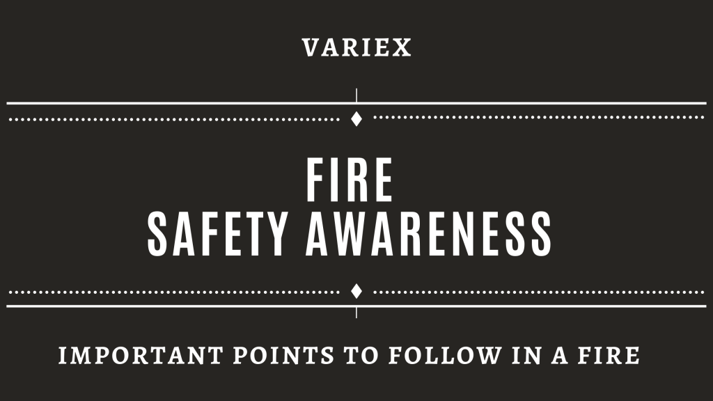 Fire Safety Awareness Important Points To Follow in a Fire VariEx