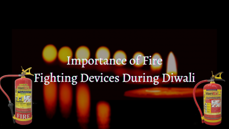 Importance of Fire Fighting Devices During Diwali