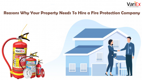 Reasons Why Your Property Needs To Hire a Fire Protection Company