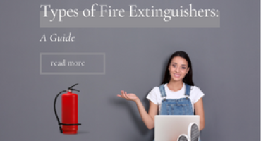 Types of Fire Extinguishers: A Guide
