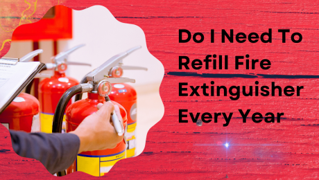 Do I Need To Refill Fire Extinguisher Every Year