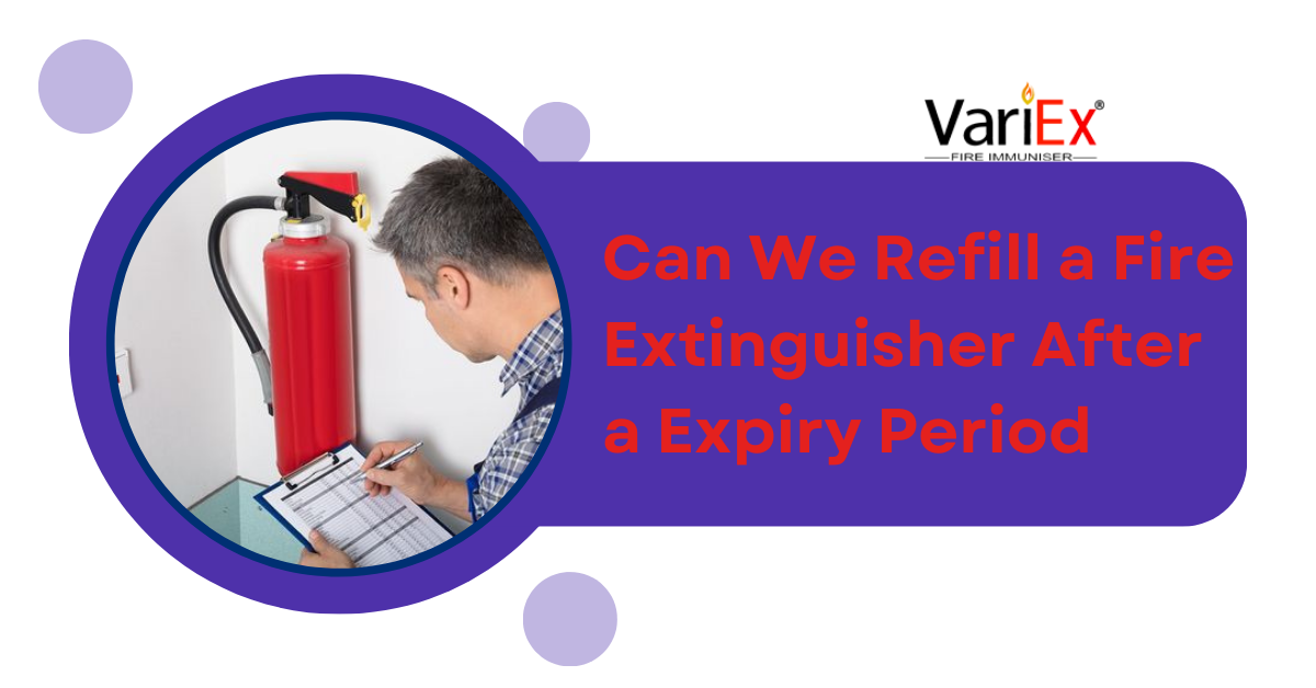 Can We Refill a Fire Extinguisher After a Expiry Period