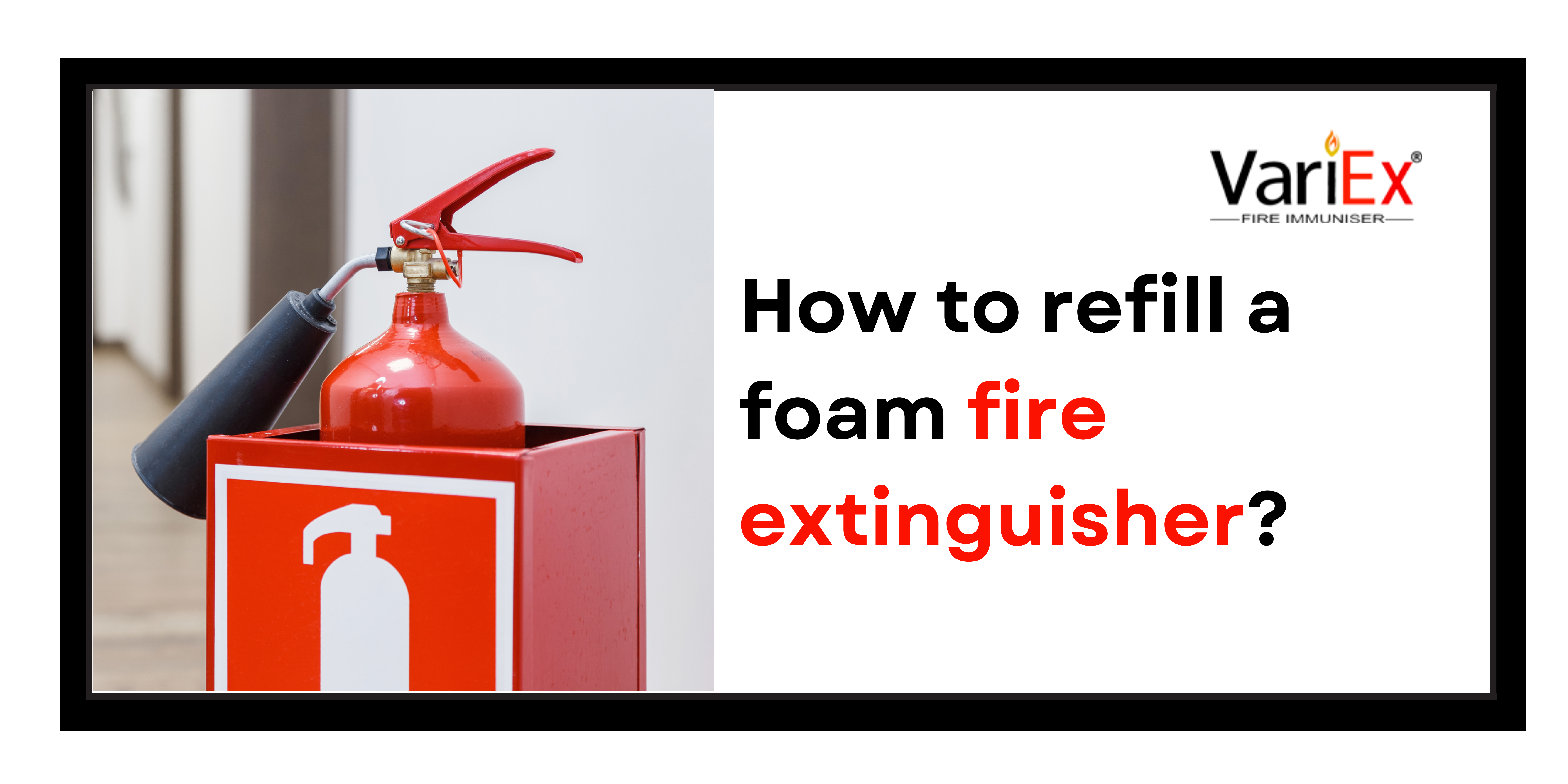 How to refill a foam fire extinguisher?