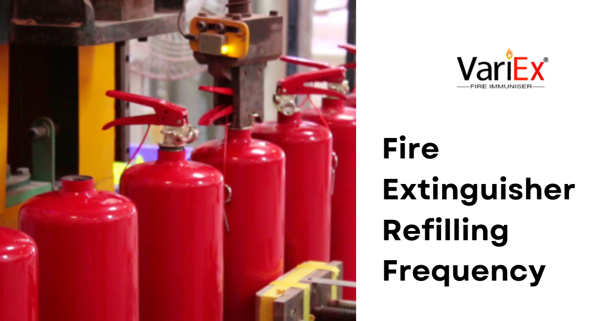 Fire Extinguisher Refilling Frequency