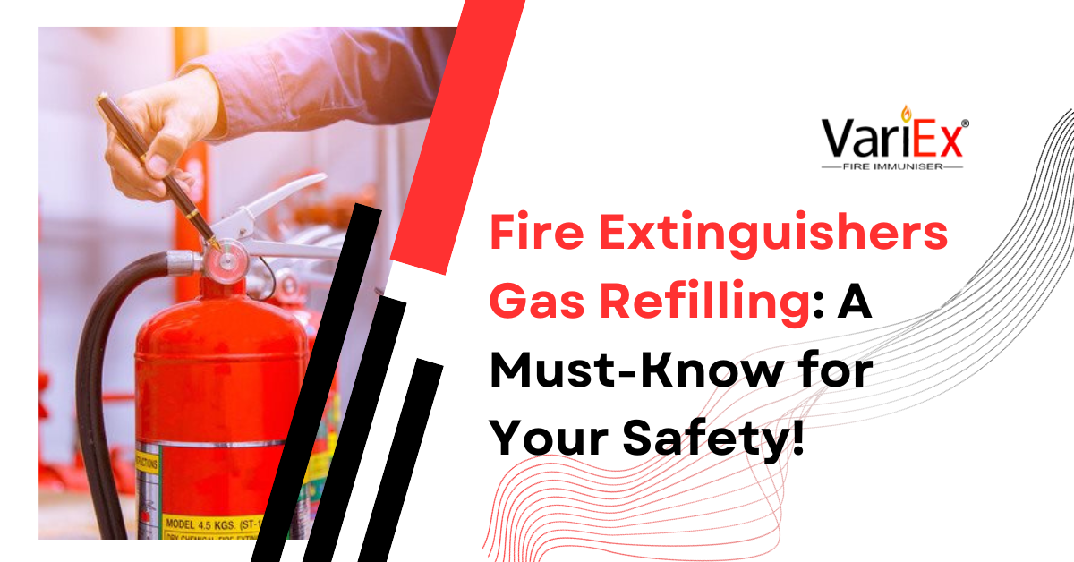 Fire Extinguishers Gas Refilling A MustKnow for Your Safety!