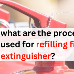 what are the procedure used for refilling fire extinguisher?