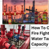 How To Calculate Fire Fighting Water Tank Capacity